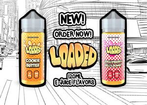 NEW Vape Juice Flavors by Loaded