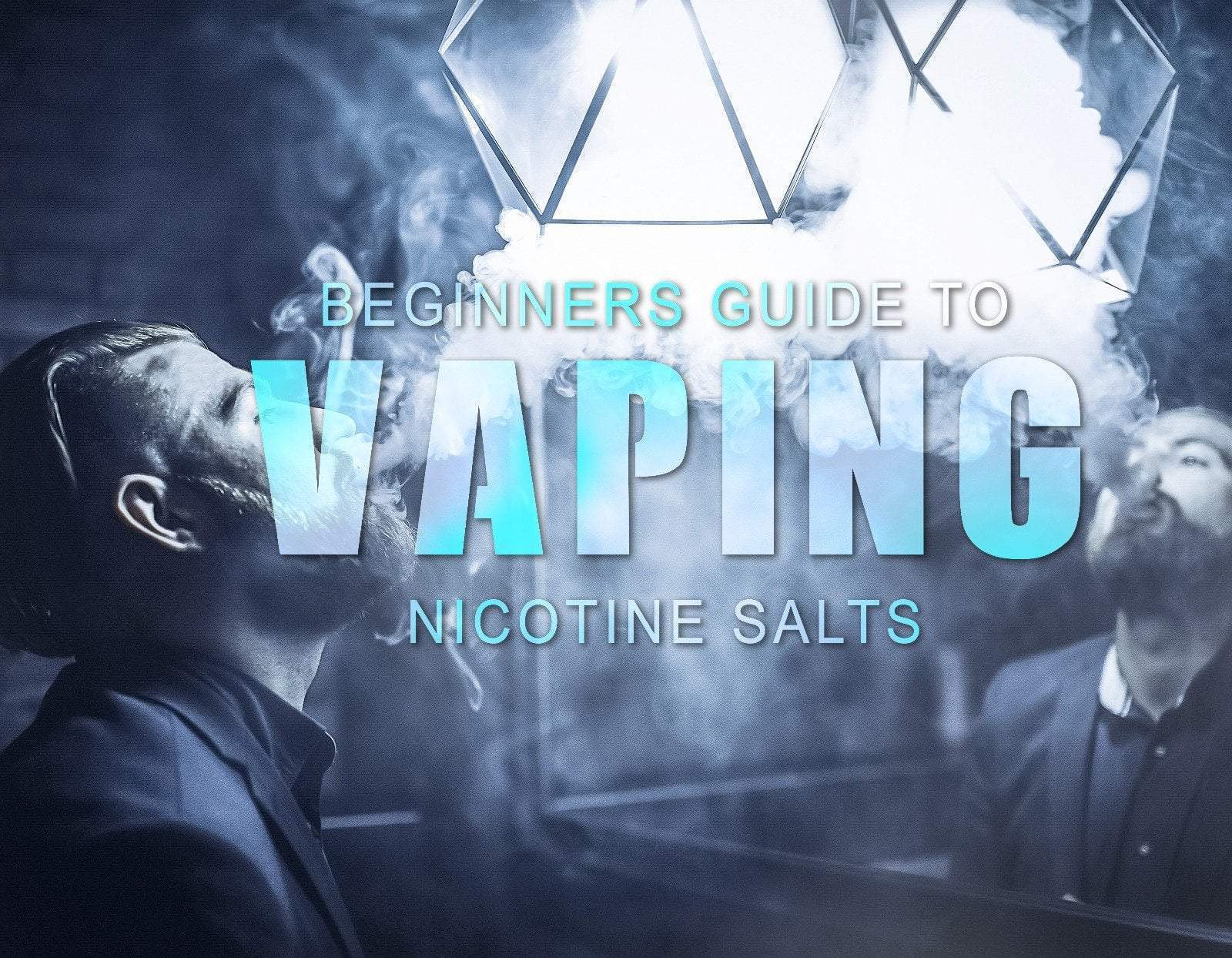 Beginners Guide To Vaping NIcotine Salts