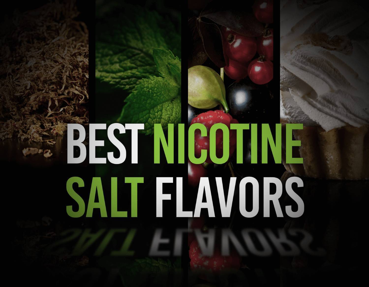 Best Nicotine Salt E-liquid Flavors You Need to Vape!