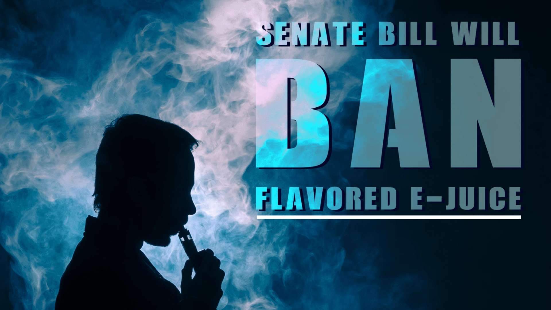 senate bans flavored e liquids